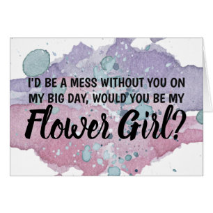 I'd be a mess without you Flower Girl Proposal Cards