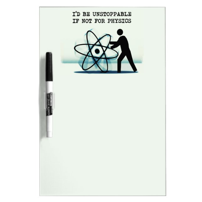 I'd be unstoppable if not for physics Dry-Erase board (Front)