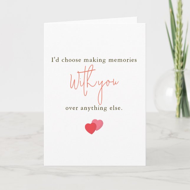 I'd Choose Making Memories With You Romantic Card (Front)