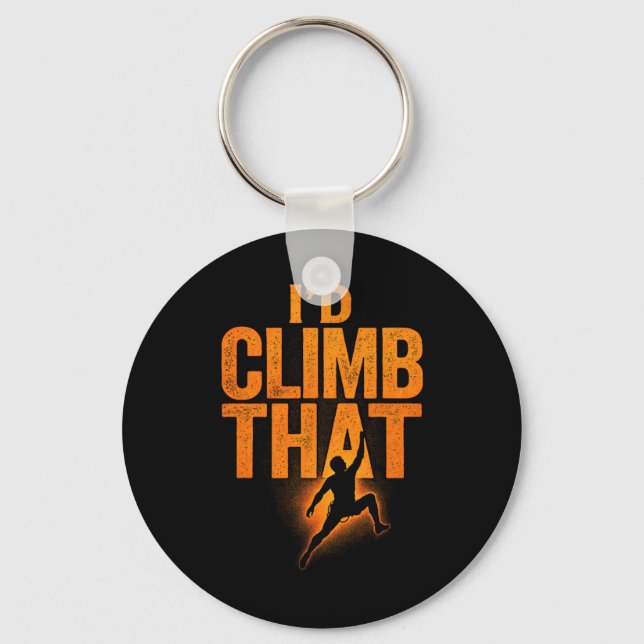I'd Climb That - Funny Mountain Climber Boulder  Keychain (Front)