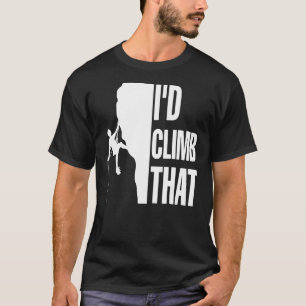 Id Climb That Funny Rock Climbing T-Shirt