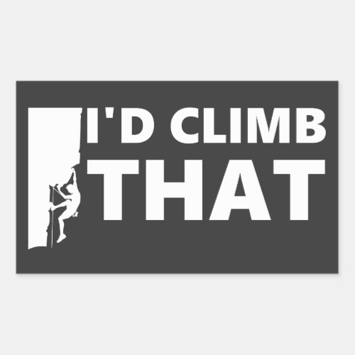 Id Climb That Rock Mountain Climbing Adventure Rectangular Sticker