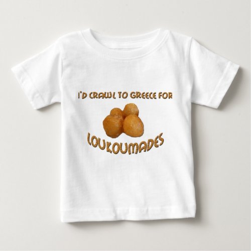 Id Crawl to Greece for Loukoumades Baby T_Shirt