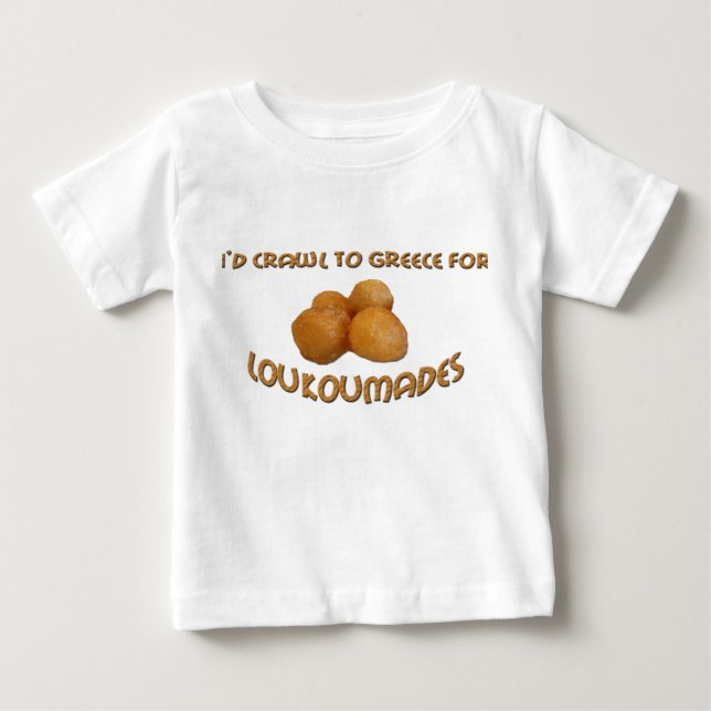 I'd Crawl to Greece for Loukoumades Baby T-Shirt (Front)