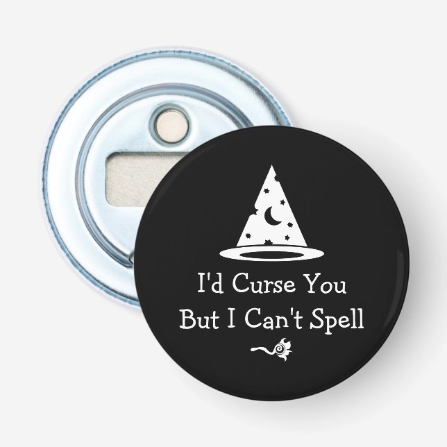 I'd Curse You, But I Can't Spell Bottle Opener (Front)