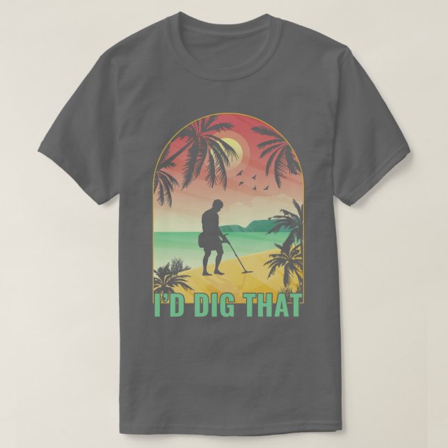 Id Dig That Metal Detector Funny Metal Detecting T-Shirt (Design Front)