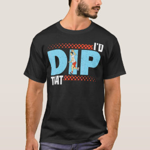 I'd Dip That Gaga Ball Dodgeball Game 1 T-Shirt