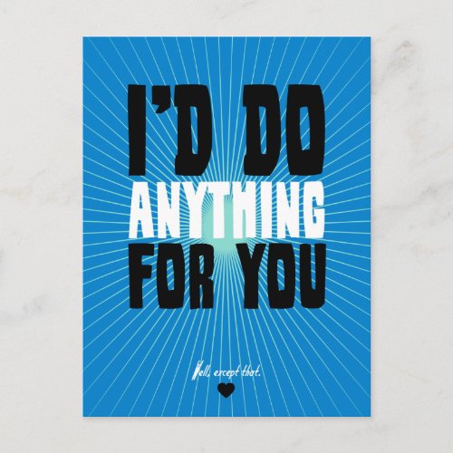 Id Do Anything For You _ Well Except That Postcard