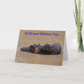 I'd Drown Without You Thank You Card