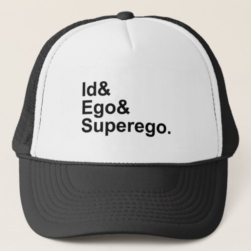 Id Ego Superego  Three Parts of the Psyche Trucker Hat