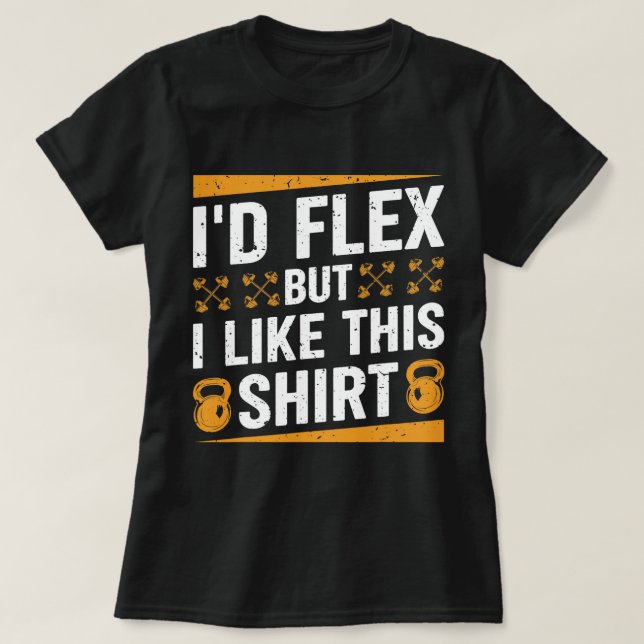 Id Flex but I Like This Shirt Fitness Gym Men Funn (Design Front)