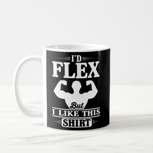 ID Flex But I Like This Workout Gainz Coffee Mug