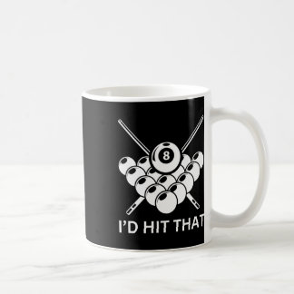 Id Hit That - 8-ball Pool Billiards Funny Pun  Coffee Mug