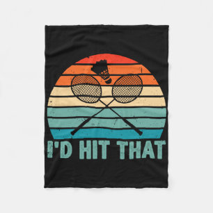I'd Hit That Badminton Shuttle Badminton Player Sp Fleece Blanket