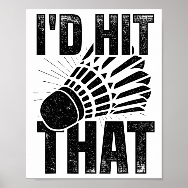 I'd Hit That Badminton Shuttle Badminton Player Sp Poster (Front)