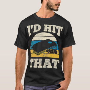 I'd Hit That Bag Bean Cornhole  T-Shirt