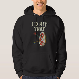 I'd Hit That Bow Arrow Shooting Sport Archery Arch Hoodie