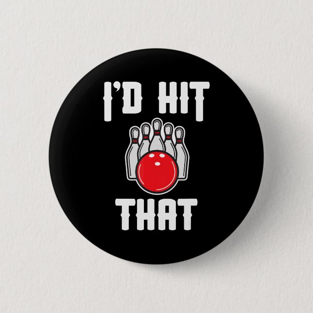 I'd Hit That Bowler Fun Bowling Team Gift  Button (Front)