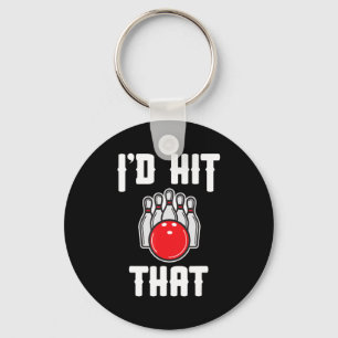 I'd Hit That Bowler Fun Bowling Team Gift  Keychain