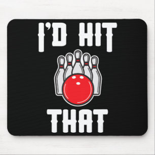 I'd Hit That Bowler Fun Bowling Team Gift Mouse Pad