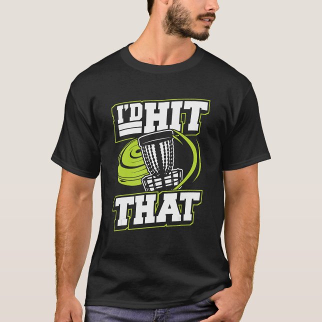 I'd Hit That Buddy Player Pro Frisbee Professional T-Shirt (Front)