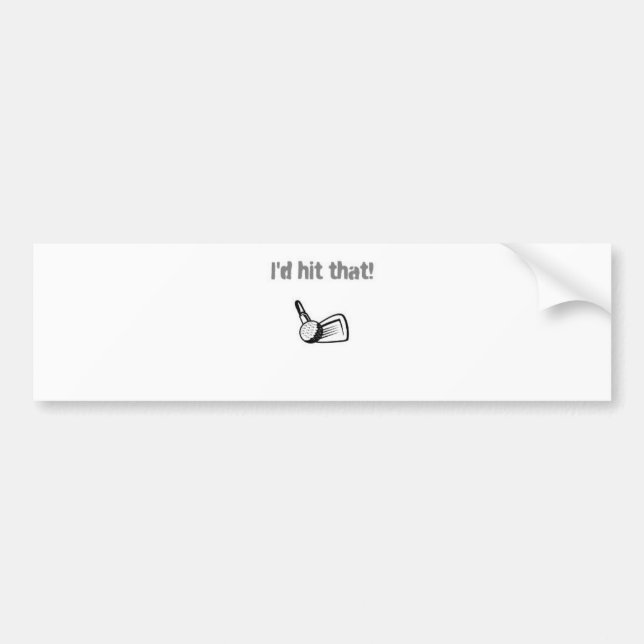 I'd hit that! bumper sticker (Front)