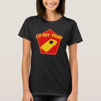 I'd Hit That Cornhole Team Bean Bag   Cornhole T-Shirt