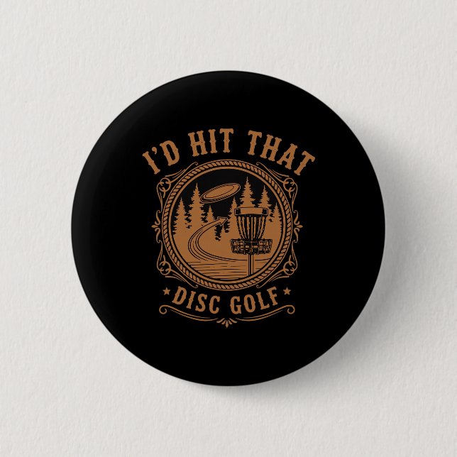 Id Hit That Disc Golf Funny Disc Golfer Flying Dis Button (Front)