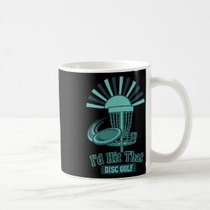 Id Hit That Disc Golf Funny Disc Golfer Scene Coffee Mug