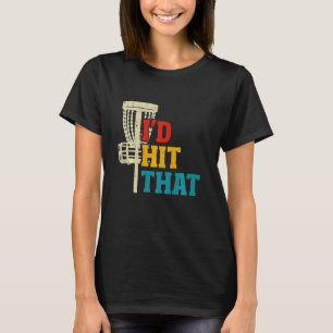 I'd Hit That Disc Golf Player Costume T-Shirt