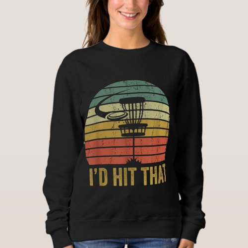 Id Hit That Disc Golf Vintage Sunset Funny Father Sweatshirt