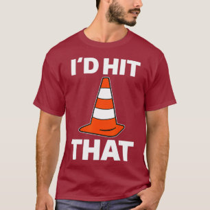ID Hit That - Funny Autocross Design With Cone T-Shirt