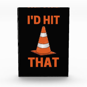 I'd hit that funny autocross orange traffic cone acrylic award