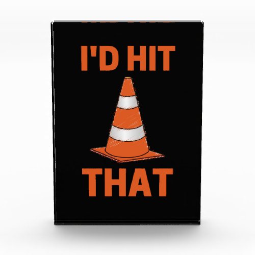 Id hit that funny autocross orange traffic cone acrylic award