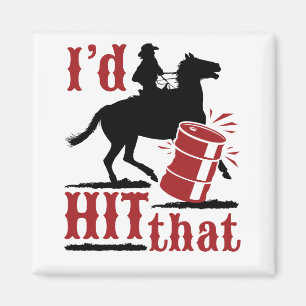 I'd Hit That Funny Barrel Racing Magnet