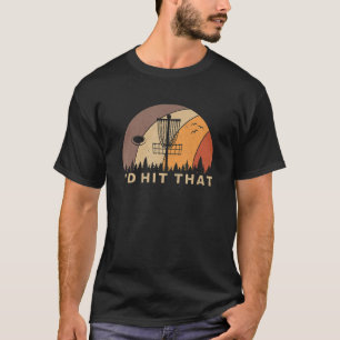 I'd Hit That Funny Disc Golf Vintage Frisbee Disc T-Shirt