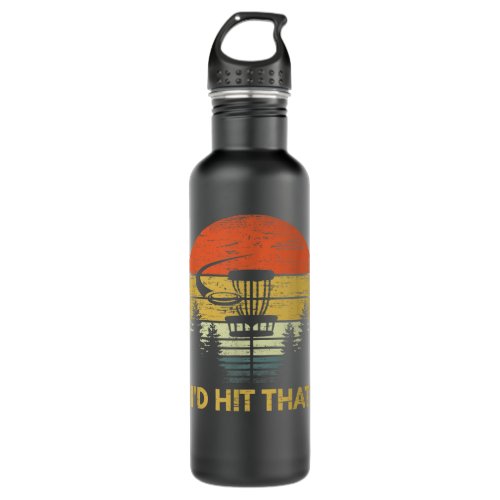 Id Hit That Funny Disk Golf  Frisbee Golfing Gift Stainless Steel Water Bottle
