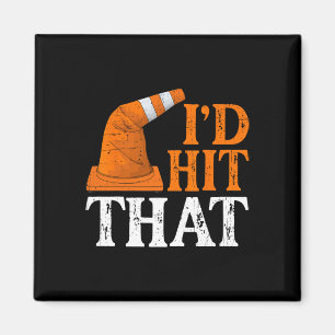 I'd Hit That Funny Halloween Costume Traffic Cone  Magnet