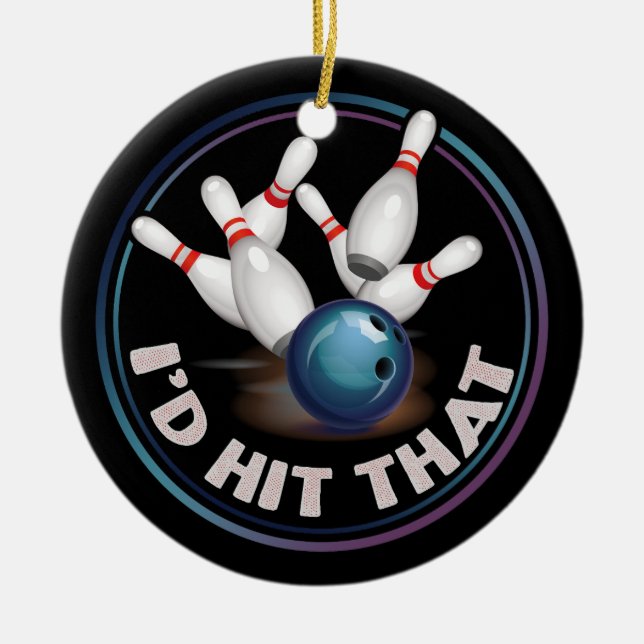 I'd Hit That Funny Joke Bowling Ceramic Ornament (Front)