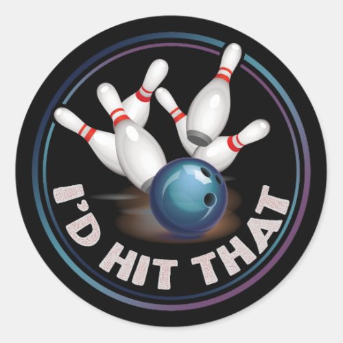 Id Hit That Funny Joke Bowling Classic Round Sticker