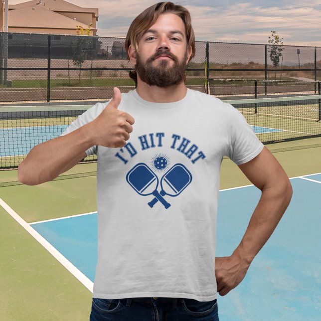 I'd Hit That Funny Pickleball T-Shirt (Creator Uploaded)