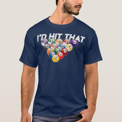 Id Hit That Funny Pool Billiards Snooker 8 Ball T_Shirt