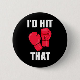 I'd Hit That Funny Saying Kickboxing Men Women  Button