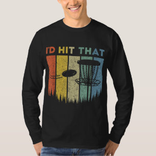 I'd Hit That Golf Ball Funny Sayings Gift T-Shirt
