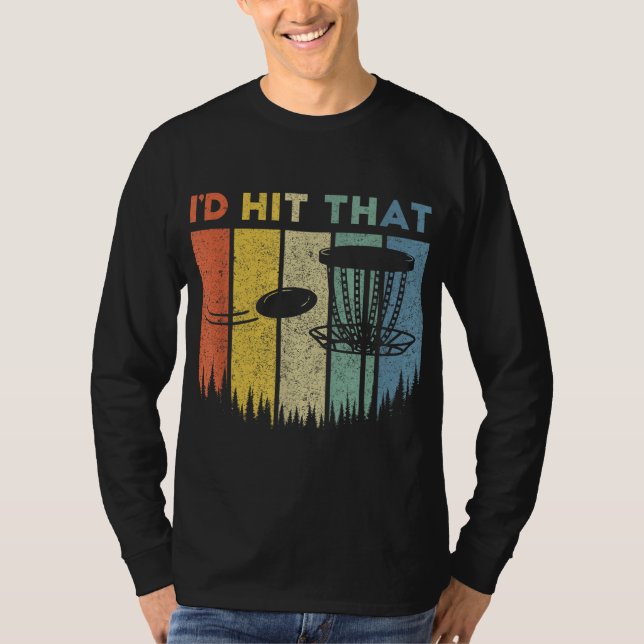 I'd Hit That Golf Ball Funny Sayings Gift T-Shirt (Front)