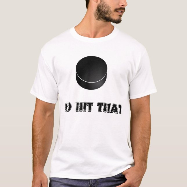 I'd hit that (hockey) T-Shirt (Front)