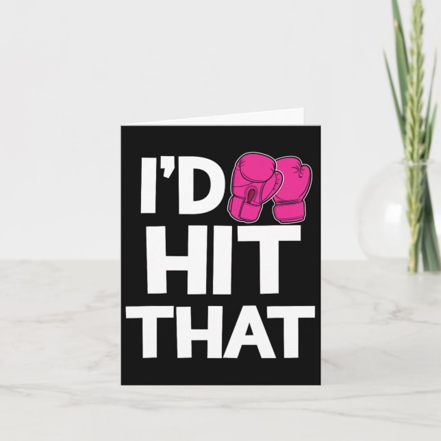 I'd Hit That Kickboxing Boxing Funny Pink Gloves T Card (Front)