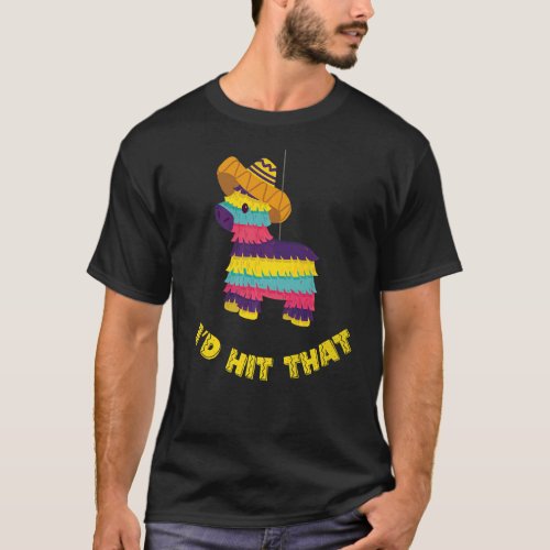 Id Hit That Lama Cinco De Mayo  Mexican Fiesta  1 T_Shirt