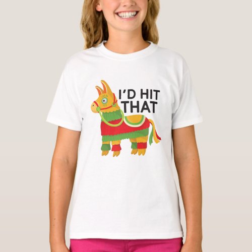 Id Hit That Pinata Funny Cinco De Mayo Party Gift T_Shirt