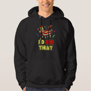 I'd Hit That Pinata  Ideas Costume For Cinco De Ma Hoodie